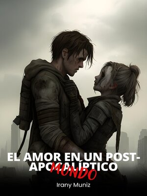 cover image of El amor en un mundo post-apocalíptico